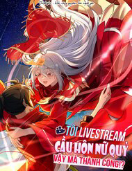 Bìa truyện Tôi Livestream Cầu Hôn Nữ Quỷ Vậy Mà Thành Công!?