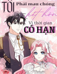 Bìa truyện Tôi Phải Mau Chóng Kết Hôn Vì Thời Gian Có Hạn