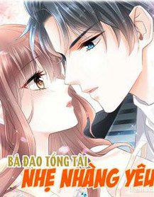 Bìa truyện Bá Đạo Tổng Tài Nhẹ Nhàng Yêu