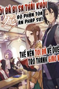 Bìa truyện Kyuutei Mahou-Shi Kubi Ni Nattande,Inaka Ni Kaette Mahou-Ka No Sensei Ni Narimasu