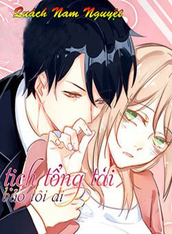 Bìa truyện Chủ tịch tổng tài bảo tôi đi