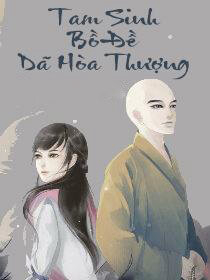 Bìa truyện Tam Sinh Bồ Đề Dã Hòa Thượng